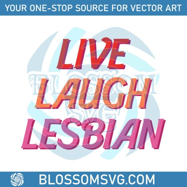 live-laugh-lesbian-lesbian-pride-svg-graphic-design-files