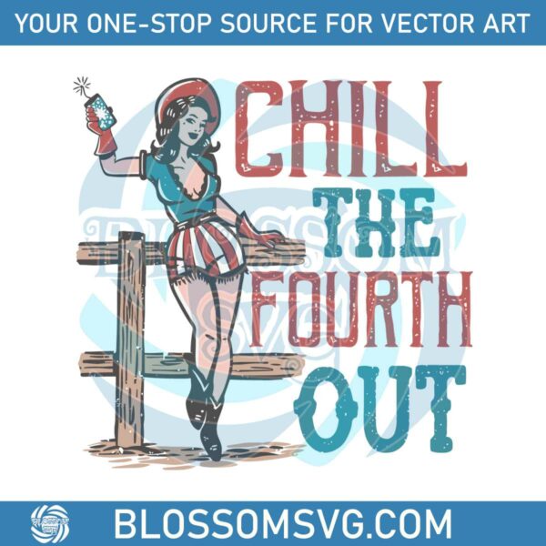 chill-the-fourth-out-svg-4th-of-july-svg-graphic-design-files
