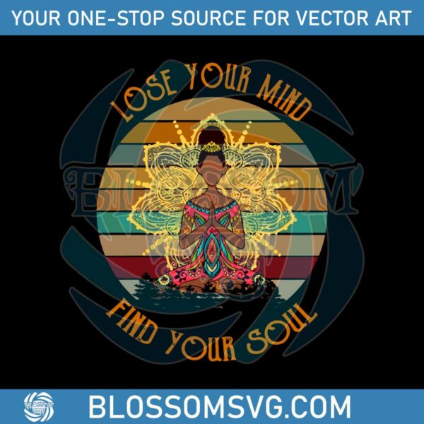 lose-your-mind-find-your-soul-yoga-lover-svg-graphic-design-files