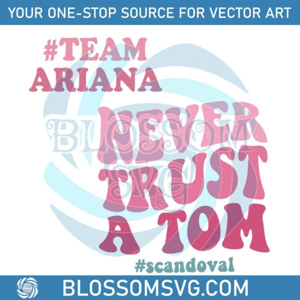 never-trust-a-tom-team-ariana-vanderpump-rules-svg