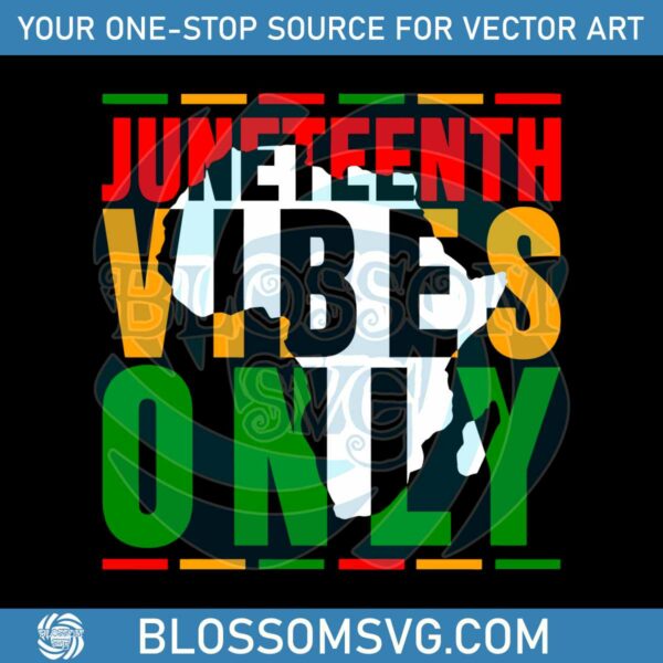 Juneteenth Vibes Only African American SVG Cutting Digital File
