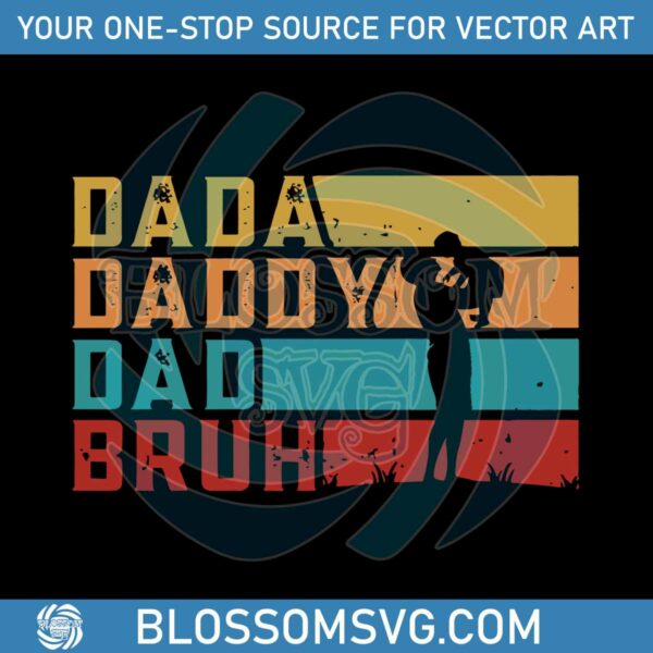 Vintage Dada Daddy Dad Bruh Funny Quotes SVG Graphic Design File