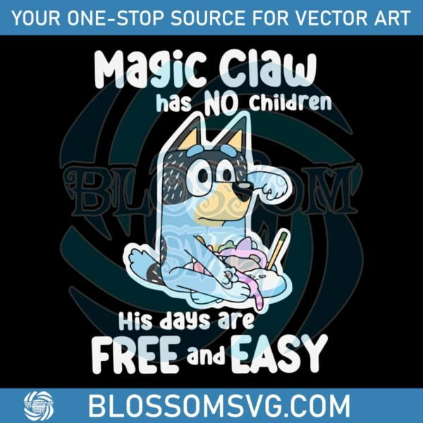 his-days-are-free-and-easy-bluey-dad-svg-graphic-design-files