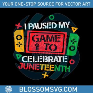 i-pause-my-game-to-celebrate-juneteenth-black-history-month-svg