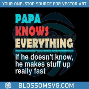 papa-knows-everything-funny-fathers-day-quote-svg-cutting-file