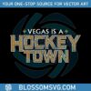 vegas-is-a-hockey-town-svg-for-cricut-sublimation-files