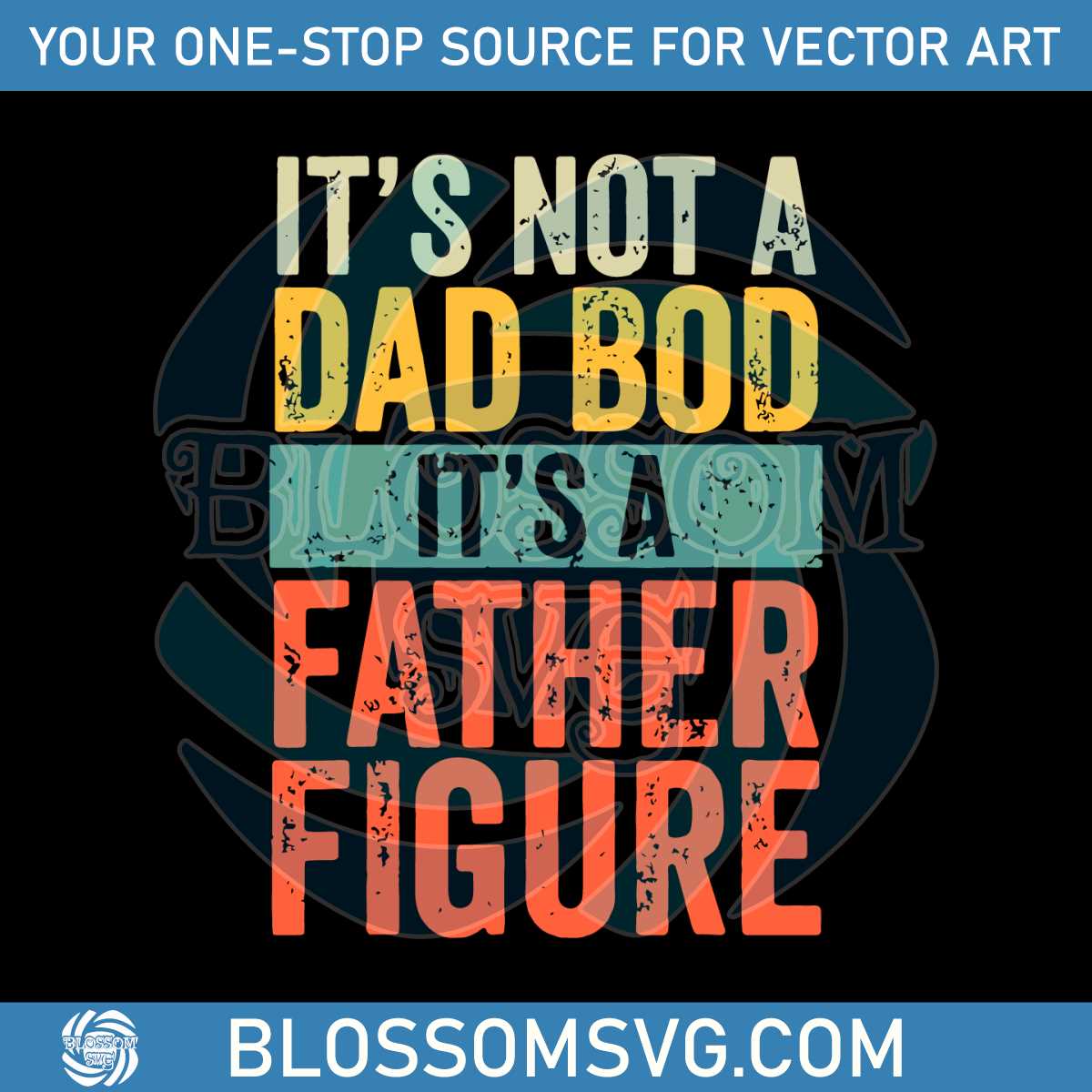 retro-vintage-fathers-day-its-not-a-dad-bod-its-a-father-figure-svg