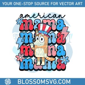 Bluey 4th Of July American Mama Bluey Png Silhouette Files