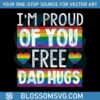 i-am-proud-of-you-free-dad-hugs-lgbtq-pride-svg-cutting-file