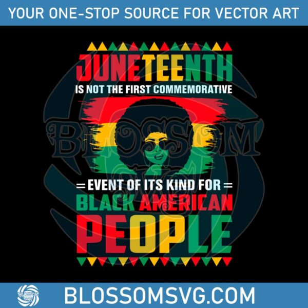 Juneteenth Is Not The First Commemorative Event Svg Cutting File