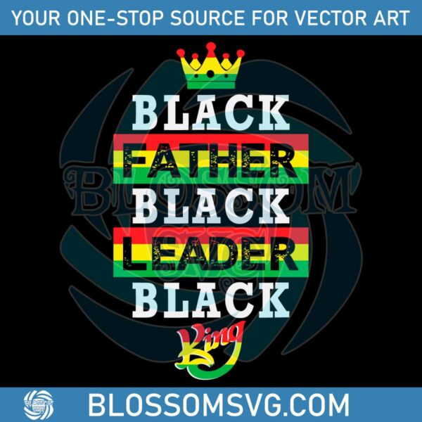 Black Father Leader King Happy Juneteenth SVG Graphic Design Files