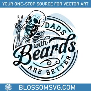 Dads With Beards Are Better Funny Fathers Day Svg Cutting File