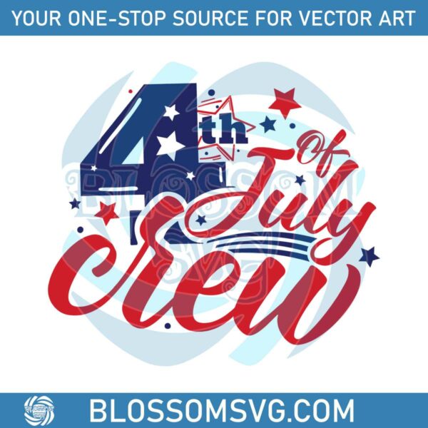 Family 4th Of July Crew Independence Day Svg Cutting File