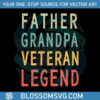 father-grandpa-veteran-legend-svg-graphic-design-files