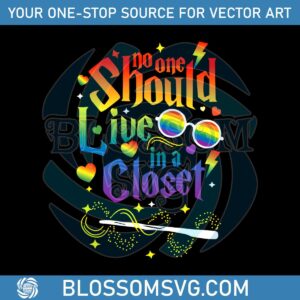 No One Should Live In A Closet LGBT Gay Pride Svg Cutting File