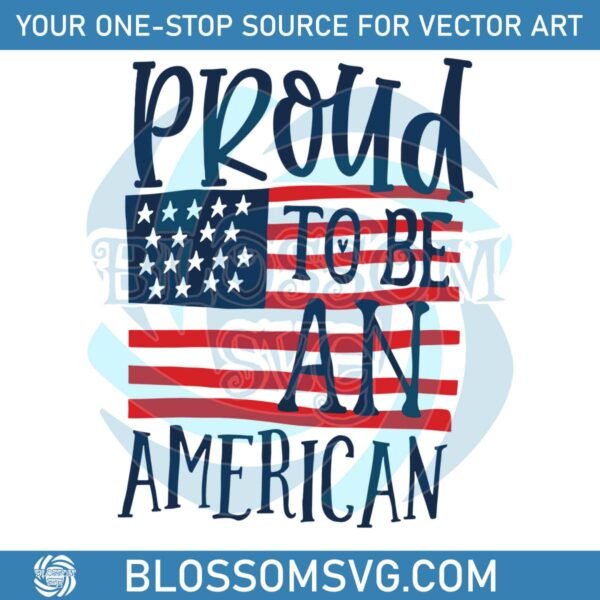 Proud To Be An American Independence Day Svg Cutting File