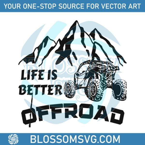 life-is-better-offroad-trail-riding-svg-graphic-design-files