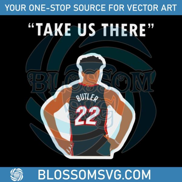 jimmy-butler-take-us-there-svg-graphic-design-files