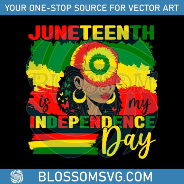 Juneteenth Is My Independence Day SVG Graphic Design Files