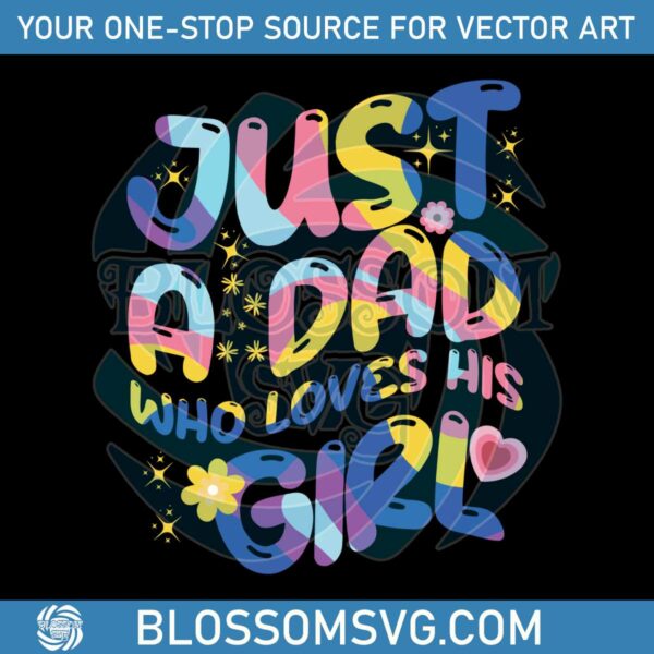 just-a-dad-who-loves-his-girls-fathers-day-svg-cutting-digital-file