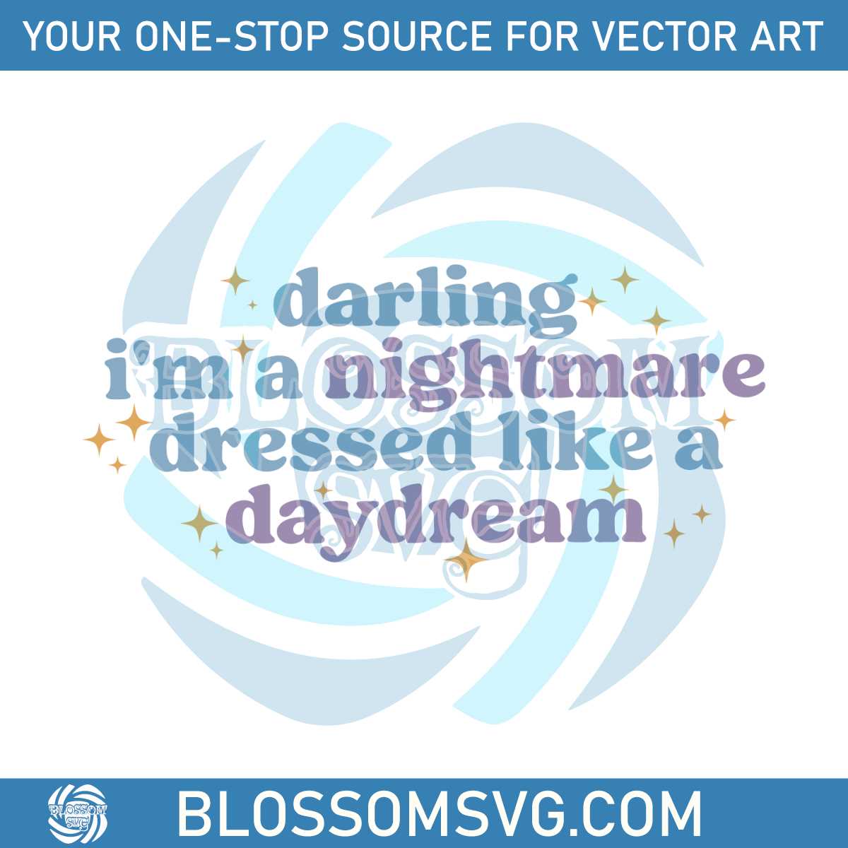 darling-im-a-nightmare-dressed-like-a-daydream-svg-graphic-design-file