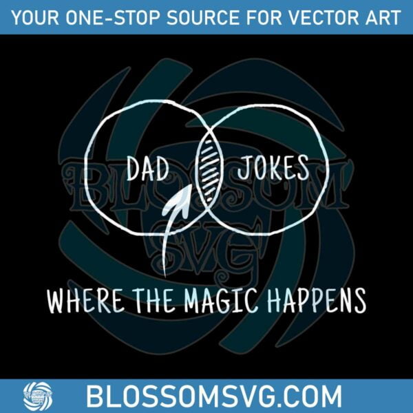 dad-jokes-where-the-magic-happens-svg-graphic-design-file