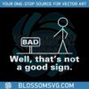 funny-well-thats-not-a-good-sign-dad-jokes-svg-cutting-digital-file