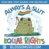always-a-slut-for-equal-rights-lgbt-svg-graphic-design-files