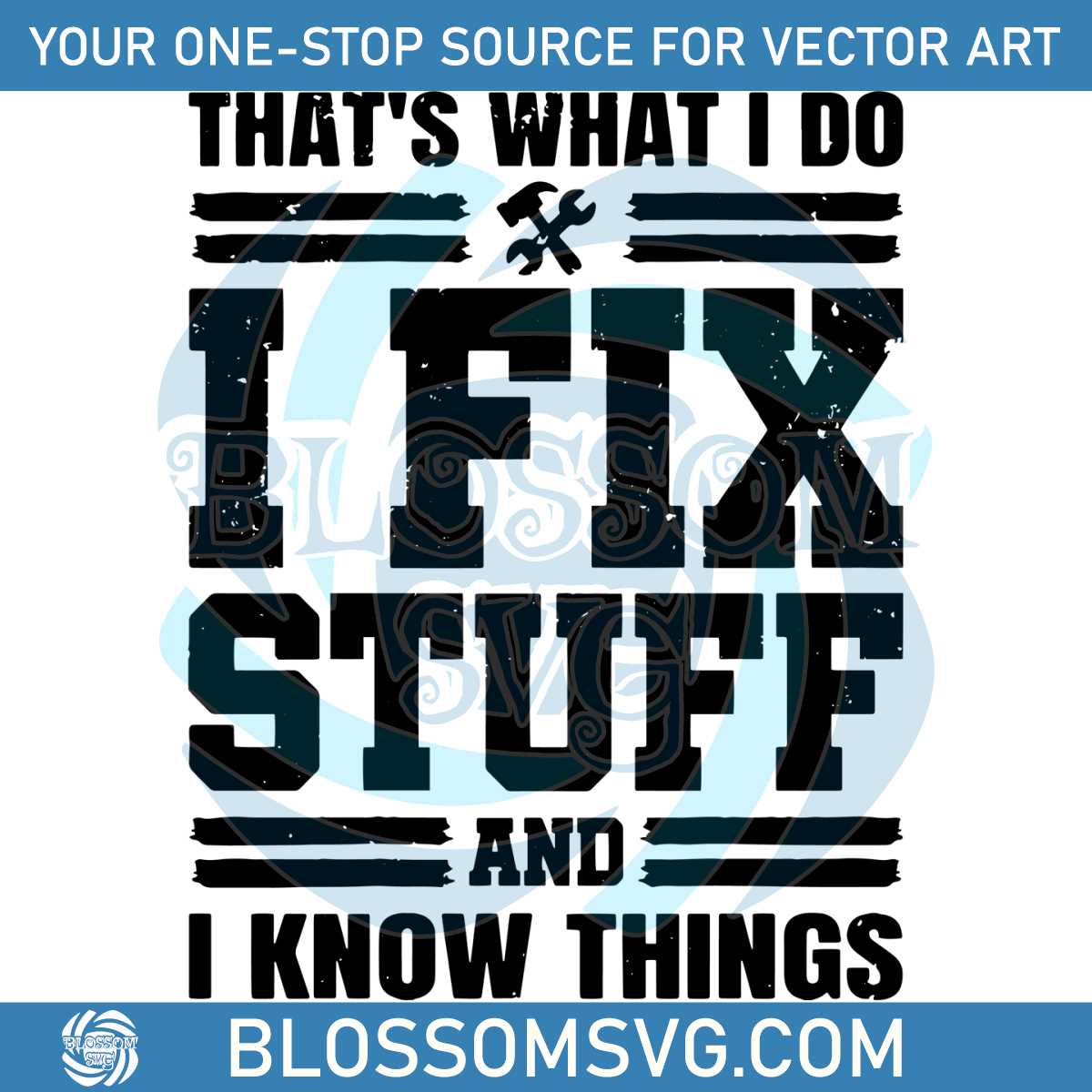 thats-what-i-do-i-fix-stuff-funny-dad-svg-graphic-design-files