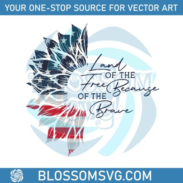 land-of-the-free-because-of-the-brave-svg-graphic-design-files