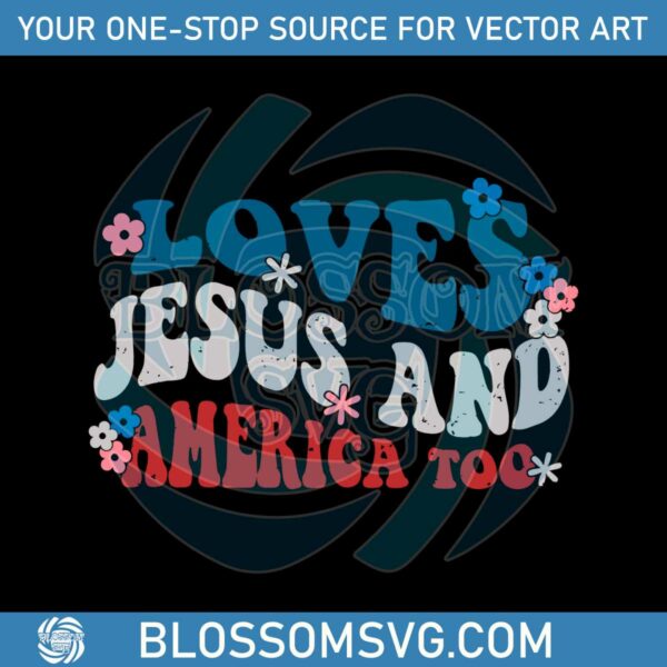 retro-loves-jesus-and-america-too-patriotic-christian-svg