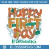 happy-first-day-lets-do-this-svg-graphic-design-file