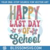 happy-last-day-of-school-summer-break-svg-graphic-design-file