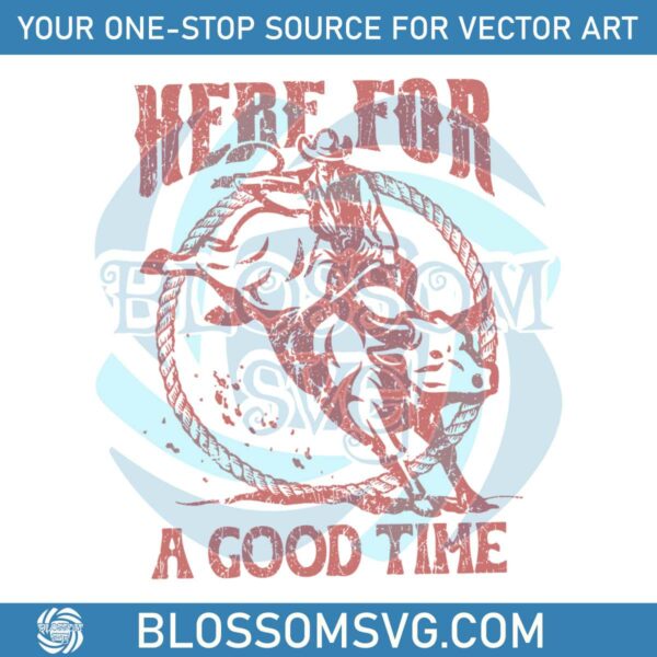 here-for-a-good-time-rodeo-country-music-svg-digital-file