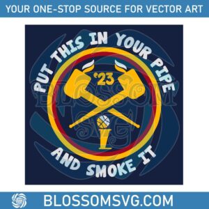 denver-put-this-in-your-pipe-and-smoke-it-svg-digital-cricut-file