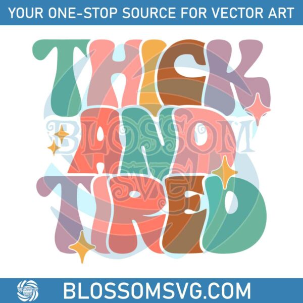 thick-and-tired-svg-funny-women-svg-digital-cricut-file