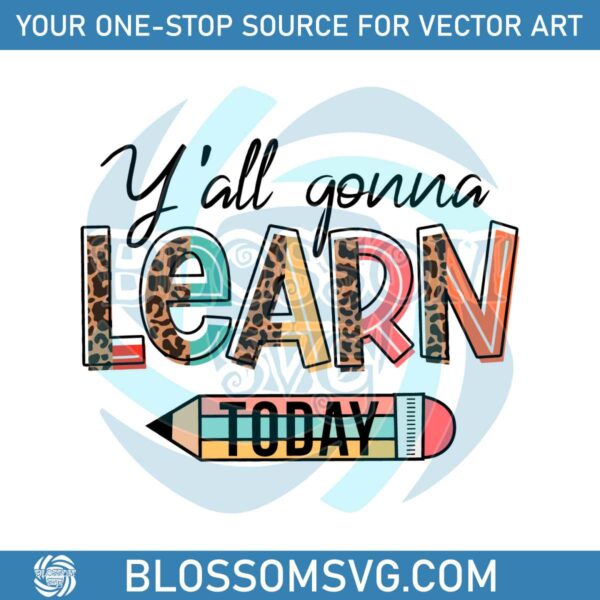 yall-gonna-learn-today-svg-student-back-to-school-svg-file