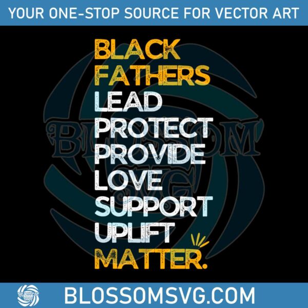 Black Fathers Matter SVG Juneteenth Day SVG Cutting Digital File