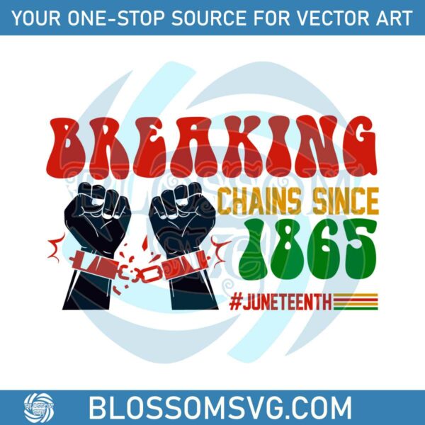 breaking-chains-since-1865-juneteenth-svg-cutting-digital-file