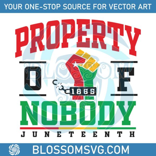 Property of Nobody Juneteenth SVG Black History SVG Cricut File