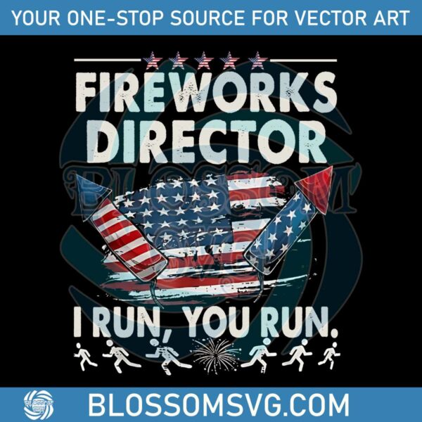 fireworks-director-if-i-run-funny-4th-of-july-png-silhouette-file