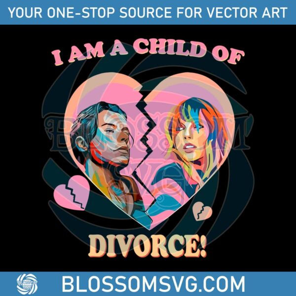 harry-taylor-i-am-a-child-of-divorce-svg-cutting-digital-file