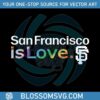 san-francisco-giants-is-love-city-pride-svg-mlb-pride-svg-file