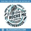 some-days-i-rock-it-some-days-it-rocks-me-svg-digital-file