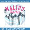malibu-barbie-svg-retro-barbie-movie-2023-svg-digital-file