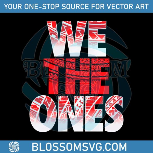 the-bloodline-we-the-ones-png-sublimation-silhouette-file