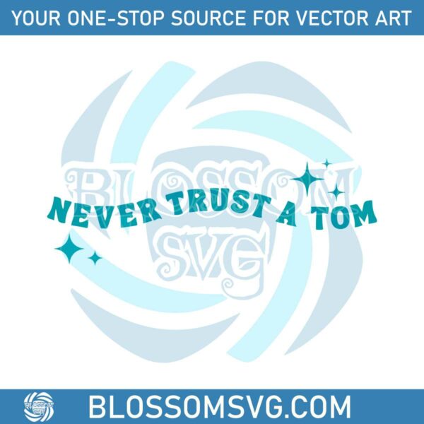 never-trust-a-tom-vintage-svg-vanderpump-rules-svg-file