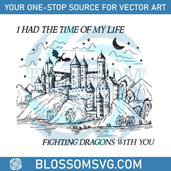 i-had-the-time-of-my-life-fighting-dragons-with-you-svg-file