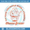 cheese-grater-pump-rules-svg-funny-tv-series-svg-cricut-file