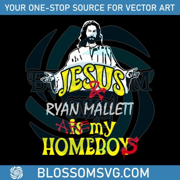 funny-jesus-ryan-mallett-is-my-homeboys-svg-cutting-file